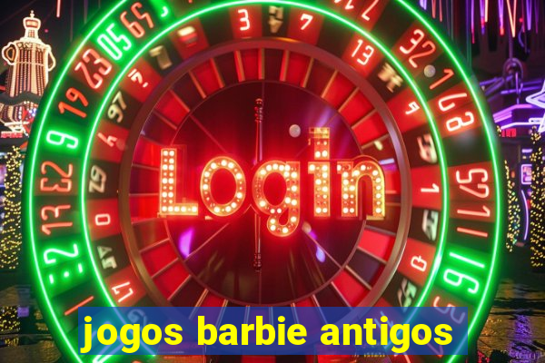 jogos barbie antigos