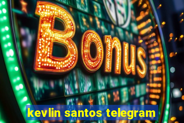 kevlin santos telegram