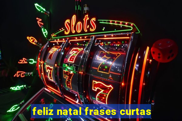 feliz natal frases curtas