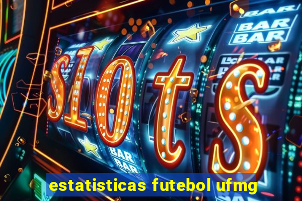 estatisticas futebol ufmg