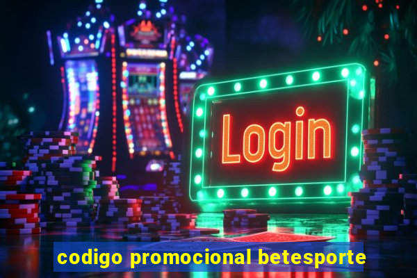 codigo promocional betesporte