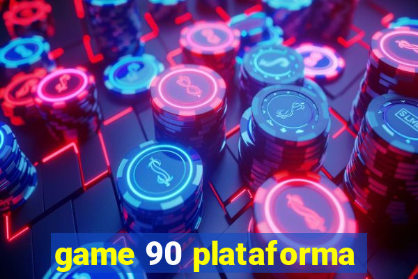 game 90 plataforma