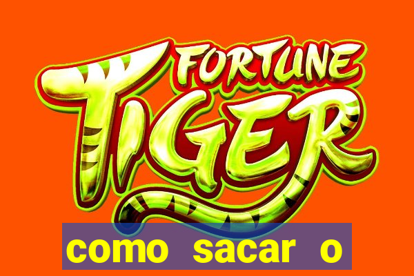 como sacar o dinheiro do jogo fortune tiger no celular