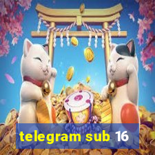 telegram sub 16