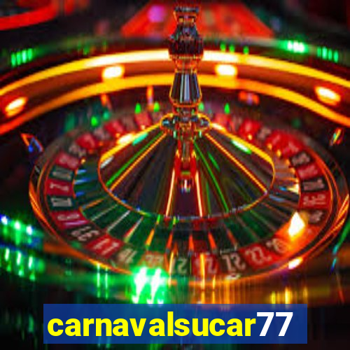 carnavalsucar777