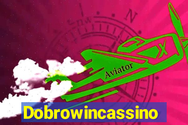 Dobrowincassino