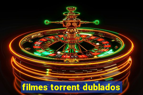 filmes torrent dublados