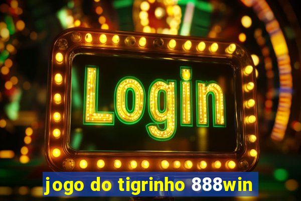 jogo do tigrinho 888win