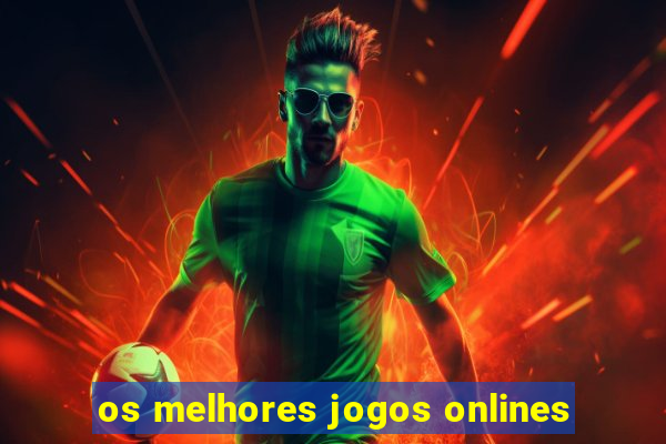 os melhores jogos onlines