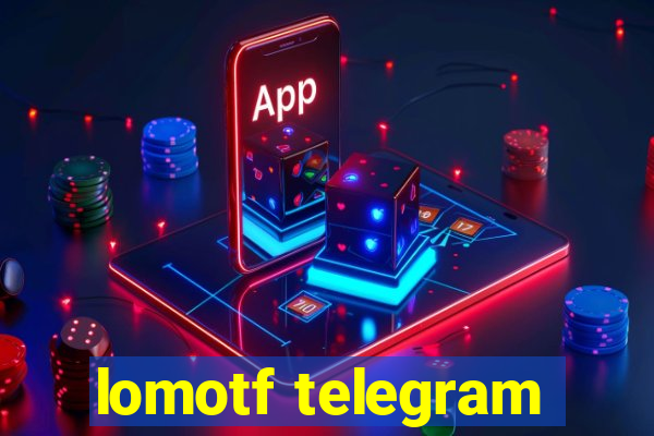 lomotf telegram