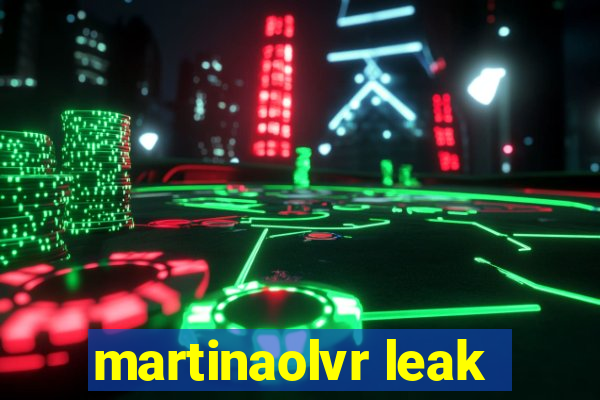 martinaolvr leak