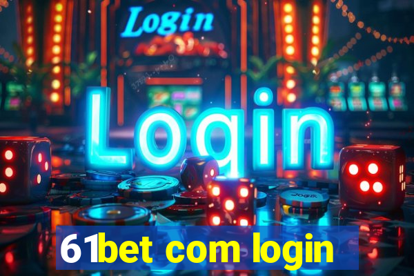 61bet com login