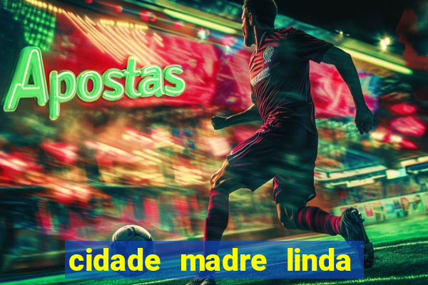 cidade madre linda estados unidos