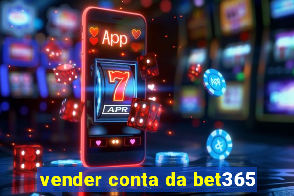 vender conta da bet365