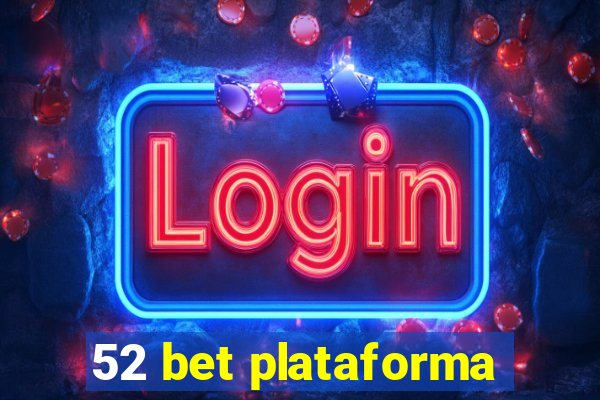 52 bet plataforma