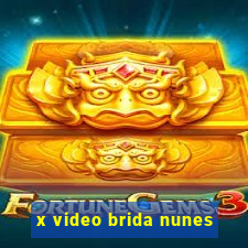 x video brida nunes