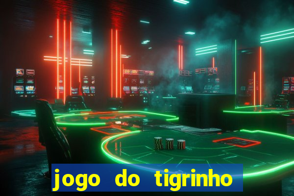 jogo do tigrinho bet vip