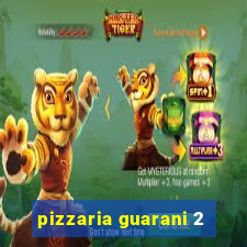 pizzaria guarani 2