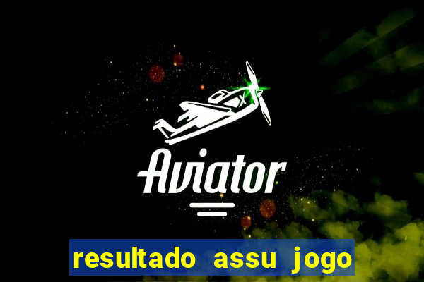 resultado assu jogo do bicho