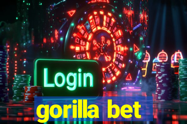 gorilla bet