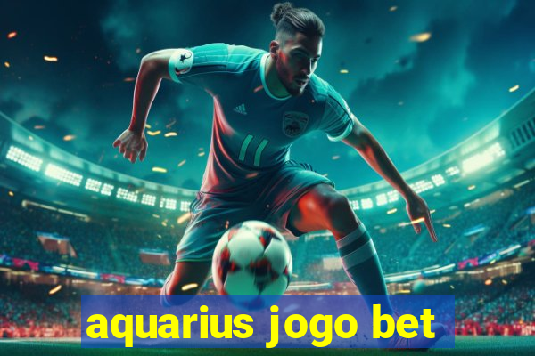 aquarius jogo bet