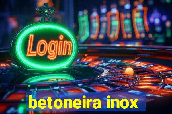 betoneira inox