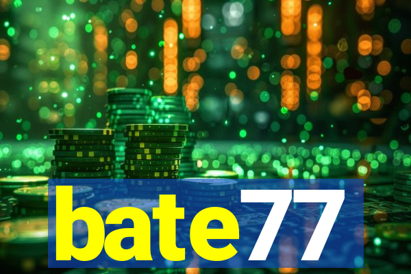 bate77