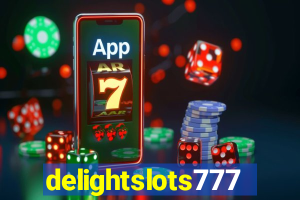 delightslots777