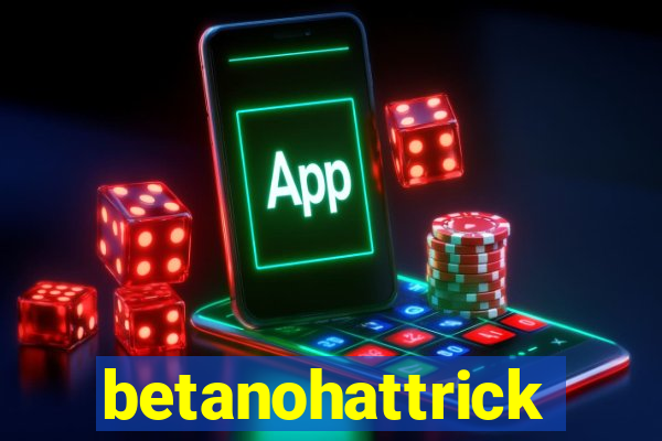 betanohattrick