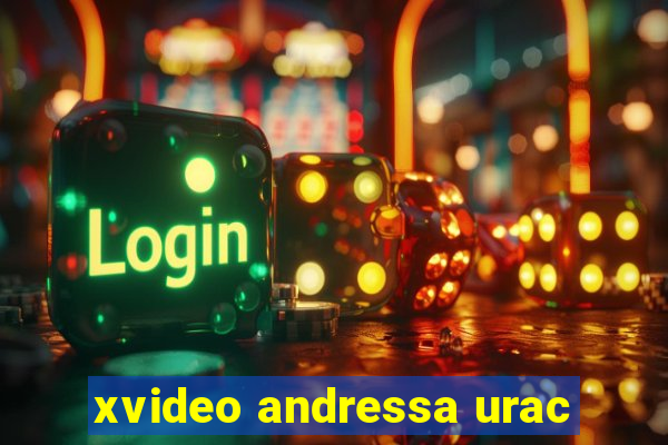 xvideo andressa urac