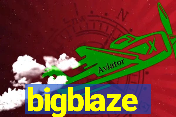 bigblaze