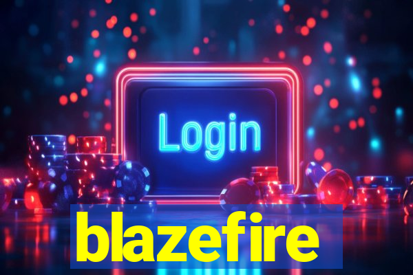 blazefire