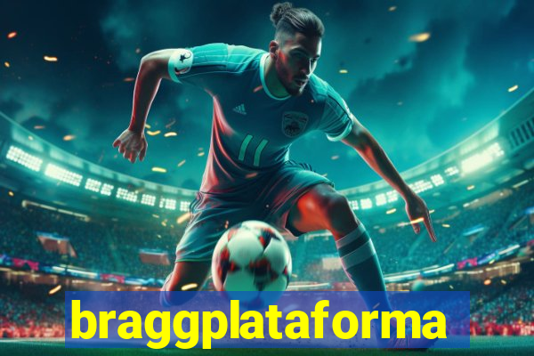 braggplataforma