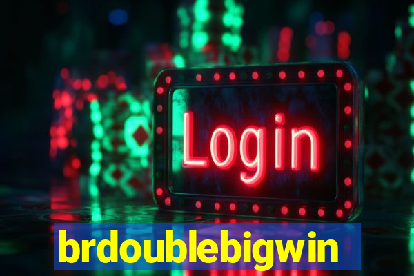 brdoublebigwin