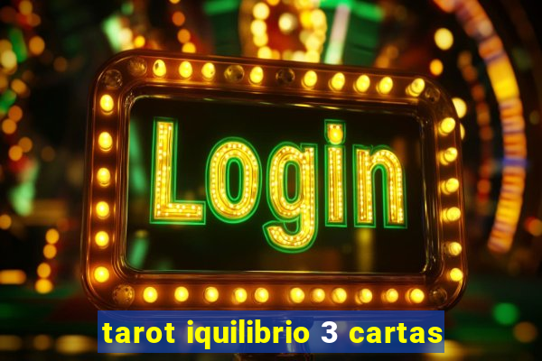 tarot iquilibrio 3 cartas