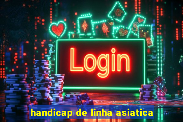 handicap de linha asiatica