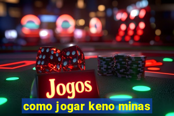 como jogar keno minas