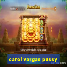 carol vargas pussy