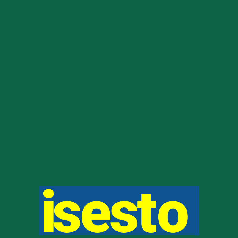 isesto