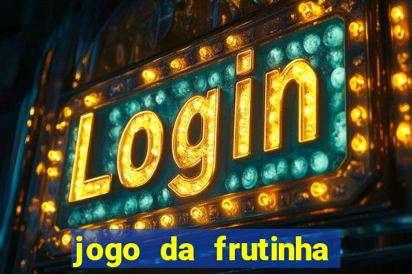 jogo da frutinha paga mesmo