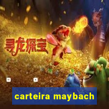 carteira maybach