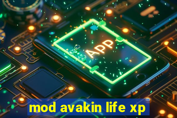 mod avakin life xp