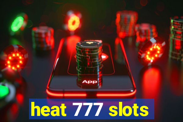 heat 777 slots