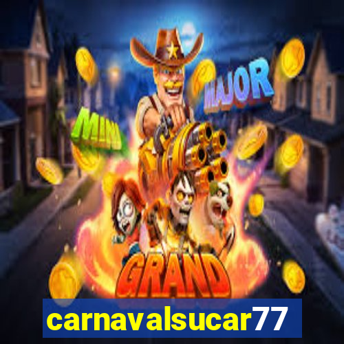 carnavalsucar777