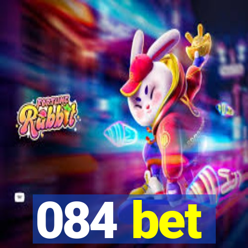 084 bet