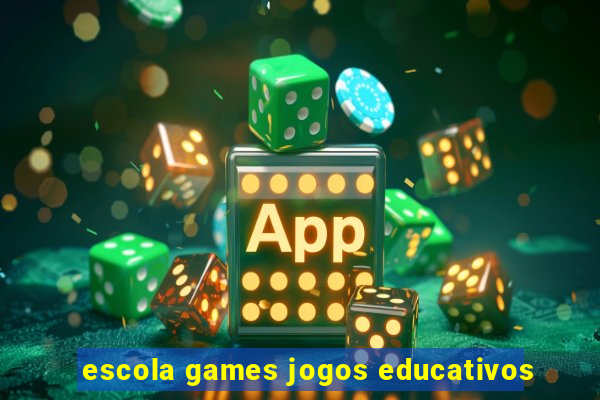 escola games jogos educativos