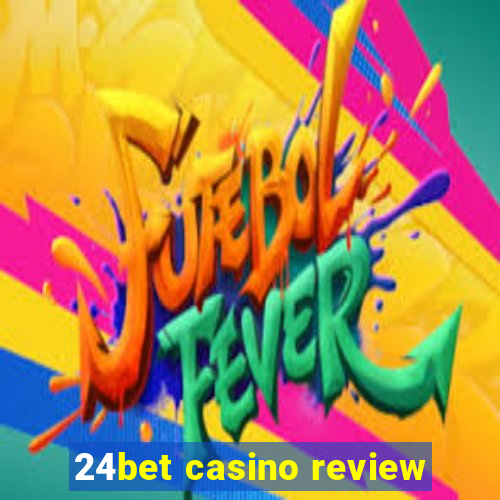 24bet casino review