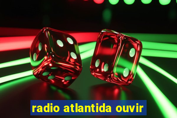 radio atlantida ouvir