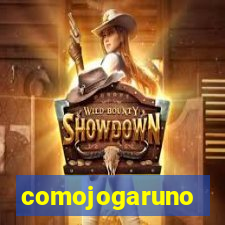 comojogaruno