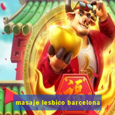 masaje lesbico barcelona